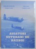Aviatori veterani de razboi Aurel Pruia, Constantin Iordache dedicatie