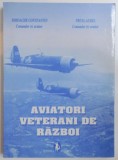 Aviatori veterani de razboi Aurel Pruia, Constantin Iordache dedicatie