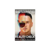 Reality Check: Making the Best of the Situation - How I Overcame Addiction, Loss, and Prison
