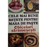 Mihaela Enache - Cele mai bune retete pentru masa de paste. Obiceiuri stramosesti (Editia: 2015)