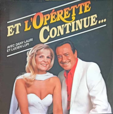 Disc vinil, LP. Et L&amp;#039;Operette Continue...-Dany Lauri, Lucien Lupi-243165 foto