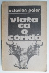 Viata ca o corida &ndash; Octavian Paler