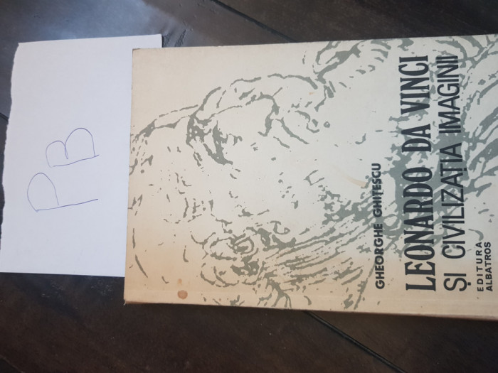 Leonardo da Vinci si civilizatia imaginii - Gheorghe Ghitescu Pb