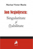 Ion Negoitescu: Singularitate si (l)abilitate | Marian Victor Buciu, 2020