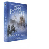 Iarna lumii. Al doilea volum din Trilogia Secolului - Ken Follett