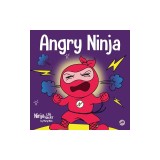 Angry Ninja: A Children's Book About Fighting and Managing Anger
