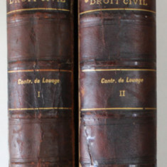 TRAITE THEORIQUE ET PRATIQUE DE DROIT CIVIL , DU CONTRAT DE LOUAGE par G. BAUDRY - LACANTINERIE et ALBERT WAHL , DEUX VOLUMES , 1900 - 1901