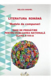 Literatura romana. Modele de compuneri. Evaluare nationala - Clasa 8 - Neluta Anghel, Anghel Neluta