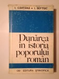 Iulian C&acirc;rț&acirc;nă; Ilie Seftiuc - Dunărea &icirc;n istoria poporului rom&acirc;n
