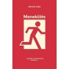 Menek&uuml;l&eacute;s - ...l&aacute;zad&aacute;s a hatalommal szemben... - Bencz&uacute;r Csaba