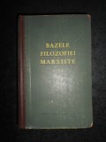 BAZELE FILOZOFIEI MARXISTE (1960, editie cartonata)