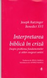 AS - JOSEPH RATZINGER BENEDICT XVI - INTERPRETAREA BIBLICA IN CRIZA, despre problema fundamentelor si cailor exegezei astazi