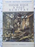 Isidor Ruge a Fost Achitat - Walter Matthias Diggelmann, Editura Univers 1972, Roman, Colectia Meridiane