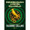 &Eacute;nekesmadarak &eacute;s k&iacute;gy&oacute;k ballad&aacute;ja - Suzanne Collins