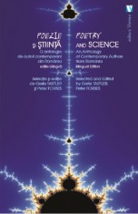 Poezie si stiinta. O antologie de autori contemporani din Romania / Poetry and Science. An Anthology of Contemporary Authors from Romania |