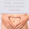 Justisse Method: Fertility Awareness and Body Literacy a User&#039;s Guide