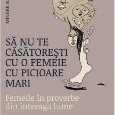 Sa nu te casatoresti cu o femeie cu picioare mari