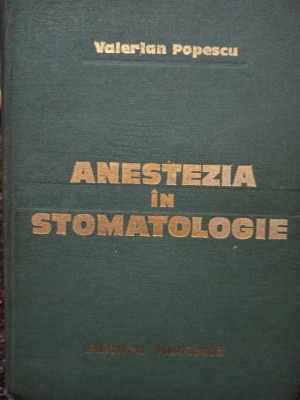 Valerian Popescu - Anestezia in stomatologie (Editia: 1971) foto
