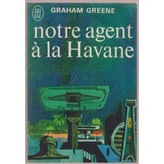 Graham Greene - Notre agent a la Havane