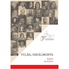 Világ, ideálmodva - Az I. Rimay Nemzetközi Költészeti Fesztivál antológiája - Balázs F. Attila szerkesztette
