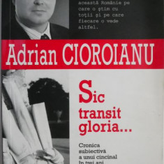 Sic transit gloria... Cronica subiectiva a unui cincinal in trei ani si jumatate – Adrian Cioroianu