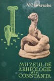 V. Canarache - Muzeul de Arheologie din Constanta (Editia: 1967)