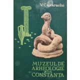 V. Canarache - Muzeul de Arheologie din Constanta (Editia: 1967)