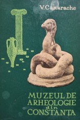 V. Canarache - Muzeul de Arheologie din Constanta (Editia: 1967) foto