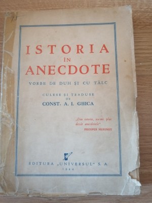 ISTORIA IN ANECDOTE - Vorbe de Duh si cu Talc - Const. A. I. Ghica - 1944 foto