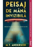 Peisaj De Mana Invizibila, Matthew Tobin Anderson - Editura Art