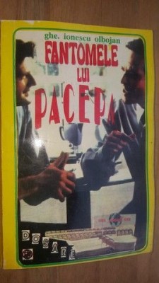 Fantomele lui Pacepa- Gheorghe Ionescu Olbojan foto