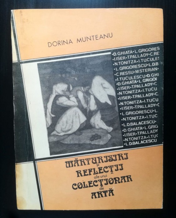 Dorina Munteanu - Mărturisiri și reflecții ale unui colecționar de artă (1990)