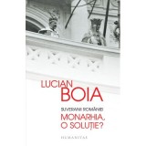 Suveranii Romaniei. Monarhia, o solutie? - Lucian Boia