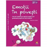 Emotii in povesti. Cum sa-i ajutam pe copii sa accepte si sa gestioneze propria lor sfera emotiva - Veronica Arlati, Lizuka Educativ