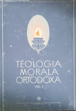 TEOLOGIA MORALA ORTODOXA VOL.2-N. MLADIN, O. BUCEVSCHI, C. PAVEL, I. ZAGREAN