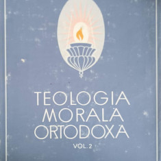 TEOLOGIA MORALA ORTODOXA VOL.2-N. MLADIN, O. BUCEVSCHI, C. PAVEL, I. ZAGREAN