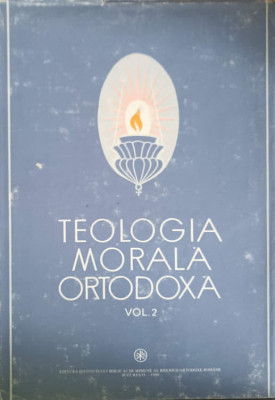 TEOLOGIA MORALA ORTODOXA VOL.2-N. MLADIN, O. BUCEVSCHI, C. PAVEL, I. ZAGREAN foto