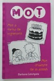 MOT , MOT SI TORTUL DE INGHETATA , MOT CHIULESTE DE LA SCOALA de BARBARA CATCHPOLE , 2018 * BOGAT ILUSTRATA