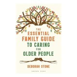 The Essential Family Guide to Caring for Older People