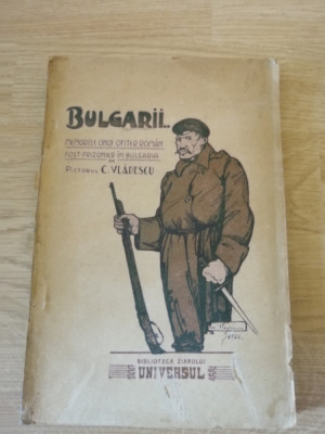C. Vladescu-Bulgarii,memoriile unui ofiter roman fost prizonier in Bulgaria,1926 foto