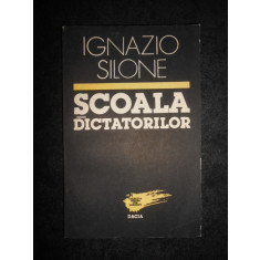Ignazio Silone - Scoala dictatorilor