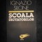 Ignazio Silone - Scoala dictatorilor