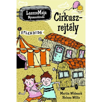 Cirkuszrejt&amp;eacute;ly - Lassze-Maja nyomoz&amp;oacute;iroda - Martin Widmark foto