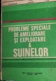 PROBLEME SPECIALE DE AMELIORARE SI EXPLOATARE A SUINELOR Ion Dinu