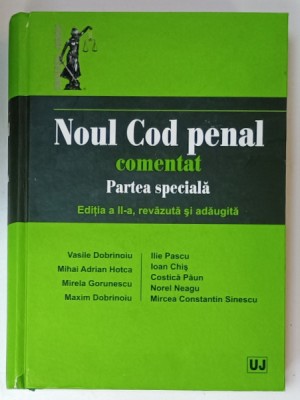 NOUL COD PENAL COMENTAT , PARTEA SPECIALA de VASILE DOBRINOIU ...MIRCEA CONSTANTIN SINESCU , 2014 foto
