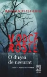Vodca rosie. O dusca de necurat. Scurte povestiri horror/Bogdan Piticariu