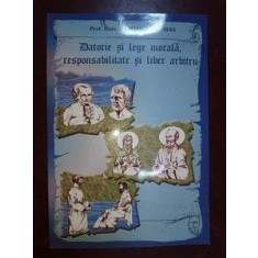 Datorie si lege morala, responsabilitate si liber arbitru- Ioan Grigoras