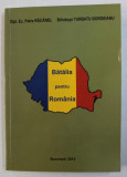 BATALIA PENTRU ROMANIA - CARTE ( DOCUMENT ) DE PROTEST SOCIAL de PETRE RACANEL si TURBATU BORDEIANU , 2013, DEDICATIE*