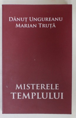 MISTERELE TEMPLULUI de DANUT UNGUREANU si MARIAN TRUTA , 2024 foto
