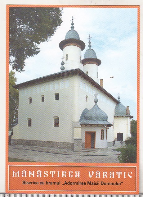 bnk cp Manastirea Varatic - Biserica cu hramul Adormirea Maicii Domnului - necirculata